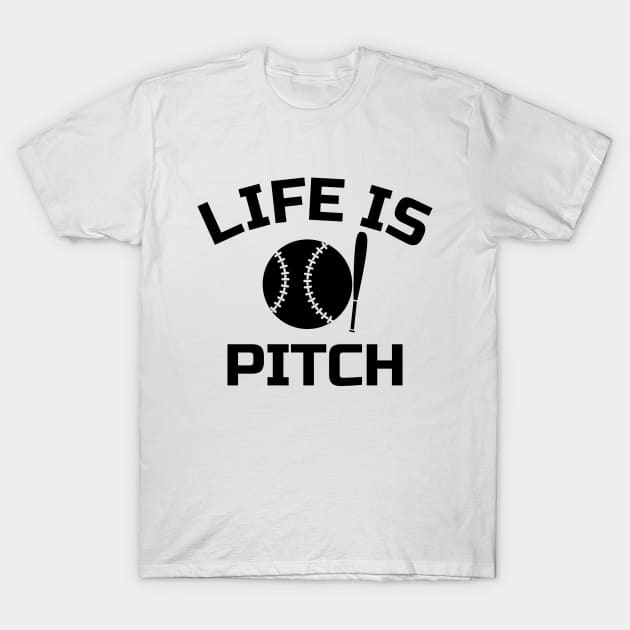 Life's a Pitch T-Shirt by colorsplash